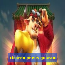 ricardo pneus guarani